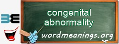 WordMeaning blackboard for congenital abnormality